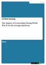 Titel: The Impact of Censorship During World War II on the Average American
