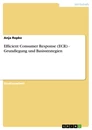 Titre: Efficient Consumer Response (ECR) - Grundlegung und Basisstrategien