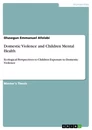 Title: Domestic Violence and Children Mental Health