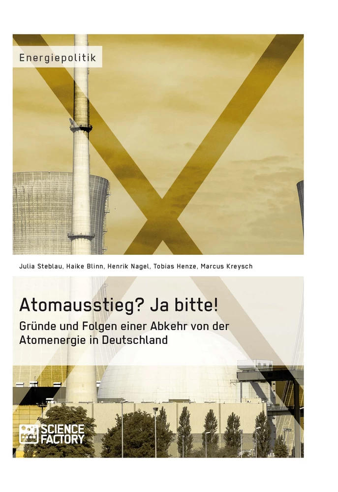 Título: Atomausstieg? Ja bitte! Gründe und Folgen einer Abkehr von der Atomenergie in Deutschland