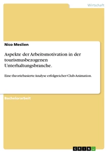 Título: Aspekte der Arbeitsmotivation in der tourismusbezogenen Unterhaltungsbranche.