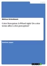 Titre: Color Perception. Is Whorf right? Do color terms affect color perception?