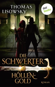 Title: DIE SCHWERTER - Band 1: Höllengold