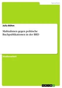 Titre: Maßnahmen gegen politische Buchpublikationen in der BRD