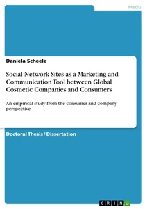 Titel: Social Network Sites as a Marketing and Communication Tool between Global Cosmetic Companies and Consumers