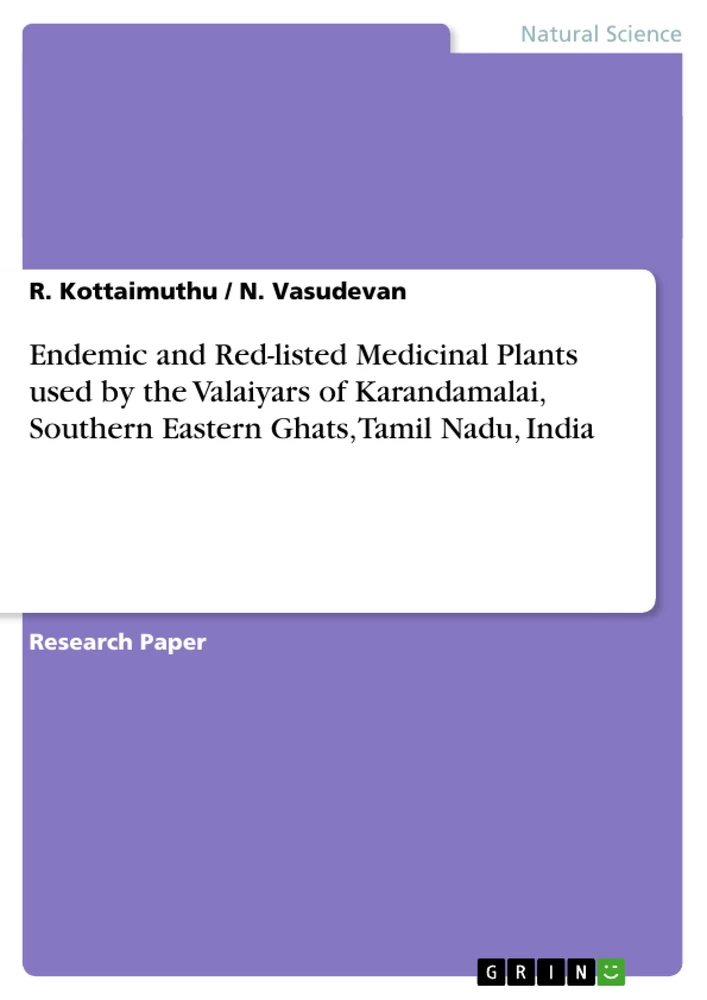 Titel: Endemic and Red-listed Medicinal Plants used by the Valaiyars of Karandamalai, Southern Eastern Ghats, Tamil Nadu, India