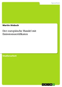 Titre: Der europäische Handel mit Emissionszertifikaten