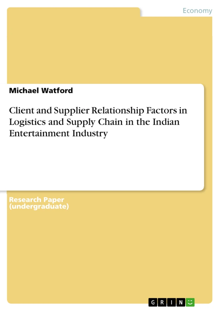 Titel: Client and Supplier Relationship Factors in Logistics and Supply Chain in the Indian Entertainment Industry