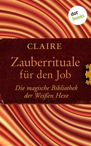 Titel: Zauberrituale für den Job