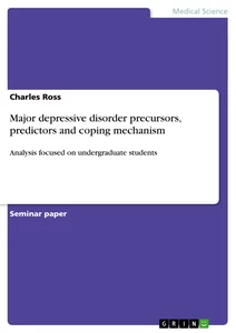 Titel: Major depressive disorder precursors, predictors and coping mechanism