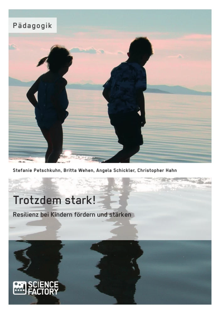 Title: Trotzdem stark! Resilienz bei Kindern fördern und stärken