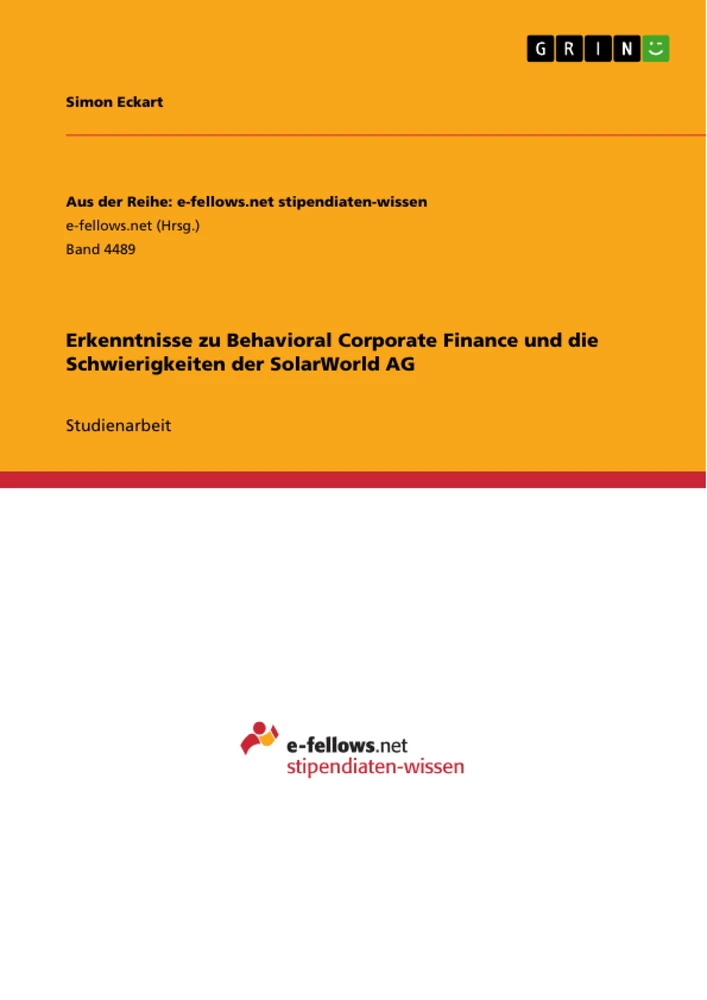 Title: Erkenntnisse zu Behavioral Corporate Finance und die Schwierigkeiten der SolarWorld AG