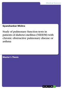 Titre: Study of pulmonary function tests in patients of diabetes mellitus (NIDDM) with chronic obstructive pulmonary disease or asthma