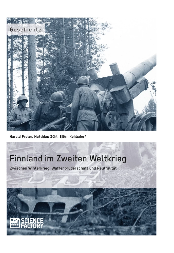 Título: Finnland im Zweiten Weltkrieg: Zwischen Winterkrieg, Waffenbrüderschaft und Neutralität