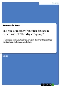 Title: The role of mothers / mother figures in Carter's novel "The Magic Toyshop"