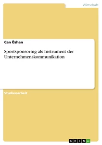 Titel: Sportsponsoring als Instrument der Unternehmenskommunikation