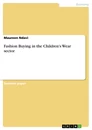 Titel: Fashion Buying in the Children's Wear sector