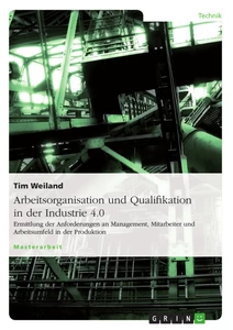Title: Arbeitsorganisation und Qualifikation in der Industrie 4.0