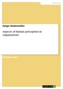 Titre: Aspects of human perception in organizations