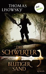 Title: DIE SCHWERTER - Band 8: Blutiger Sand