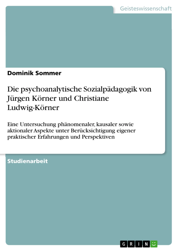 Title: Die psychoanalytische Sozialpädagogik von Jürgen Körner und Christiane Ludwig-Körner