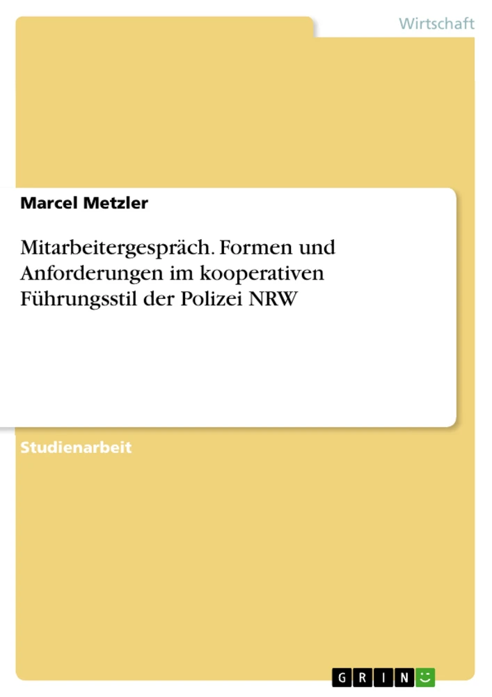 Titel: Mitarbeitergespräch. Formen und Anforderungen im kooperativen Führungsstil der Polizei NRW