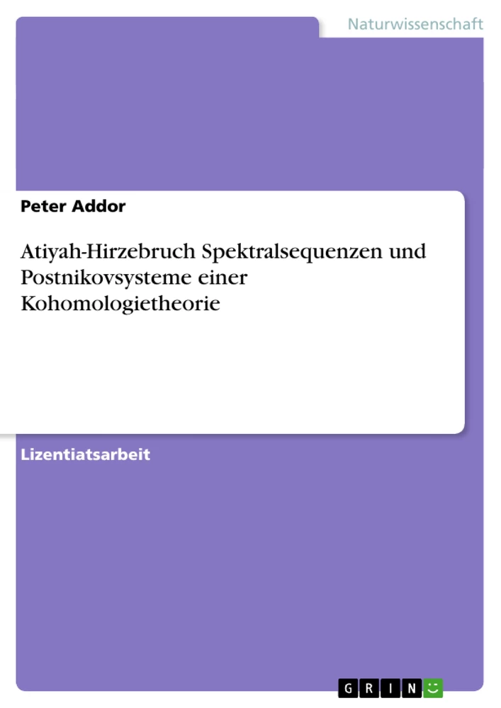 Title: Atiyah-Hirzebruch Spektralsequenzen und Postnikovsysteme einer Kohomologietheorie