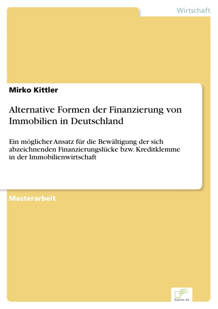 Titel: Alternative Formen der Finanzierung von Immobilien in Deutschland