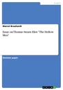 Titel: Essay on Thomas Stearn Eliot "The Hollow Men"