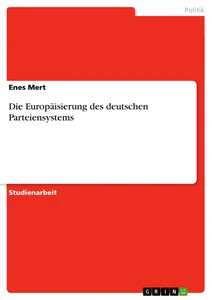Title: Die Europäisierung des deutschen Parteiensystems