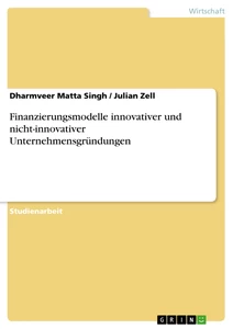Titel: Finanzierungsmodelle innovativer und nicht-innovativer Unternehmensgründungen