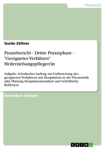 Titel: Praxisbericht - Dritte Praxisphase - "Geeignetes Verfahren" Heilerziehungspfleger/in