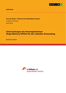 Título: Untersuchungen des thermoplastischen Shape-Memory-Effekts für die vaskuläre Anwendung