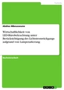 Titel: Wirtschaftlichkeit von LED-Bürobeleuchtung unter Berücksichtigung des Lichtstromrückgangs aufgrund von Lampenalterung
