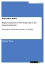 Title: Representations of New York City in the Superhero Genre