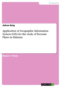 Title: Application of Geographic Information System (GIS) for the study of Tectonic Plates in Pakistan