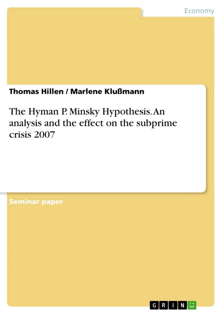 Title: The Hyman P. Minsky Hypothesis. An analysis and the effect on the subprime crisis 2007