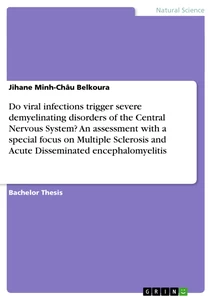 Title: Do viral infections trigger severe demyelinating disorders of the Central Nervous System? An assessment with a special focus on Multiple Sclerosis and Acute Disseminated encephalomyelitis
