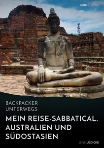 Titel: Backpacker unterwegs: Mein Reise-Sabbatical. Australien und Südostasien
