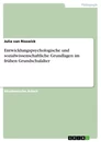 Titel: Entwicklungspsychologische und sozialwissenschaftliche Grundlagen im frühen Grundschulalter