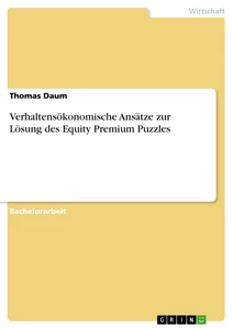 Title: Verhaltensökonomische Ansätze zur Lösung des Equity Premium Puzzles