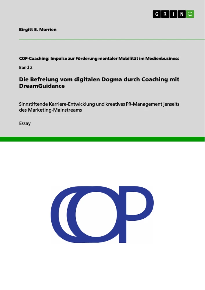 Titel: Die Befreiung vom digitalen Dogma durch Coaching mit DreamGuidance