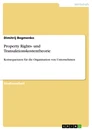 Titel: Property Rights- und Transaktionskostentheorie