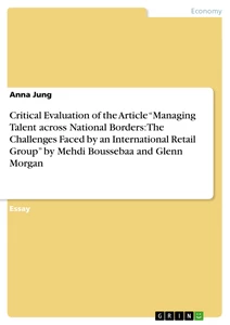 Titel: Critical Evaluation of the Article “Managing Talent across National Borders: The Challenges Faced by an International Retail Group”  by Mehdi Boussebaa and Glenn Morgan
