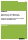 Titel: Die Geschichte des organisierten Behindertensports in Deutschland