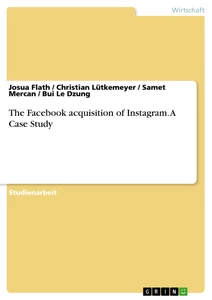 Titel: The Facebook acquisition of Instagram. A Case Study