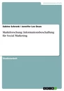 Titel: Marktforschung: Informationsbeschaffung für Social Marketing