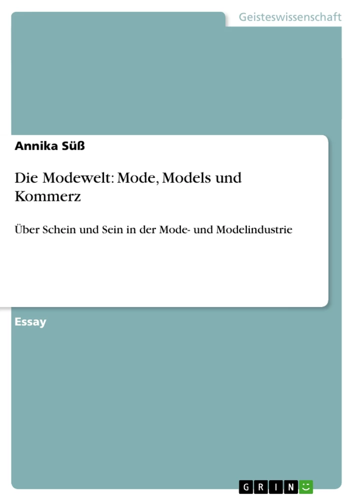 Titel: Die Modewelt: Mode, Models und Kommerz