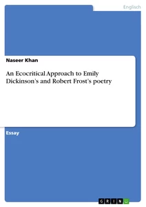 Titel: An Ecocritical Approach to Emily Dickinson’s and Robert Frost’s poetry