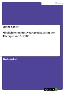Título: Möglichkeiten des Neurofeedbacks in der Therapie von AD(H)S